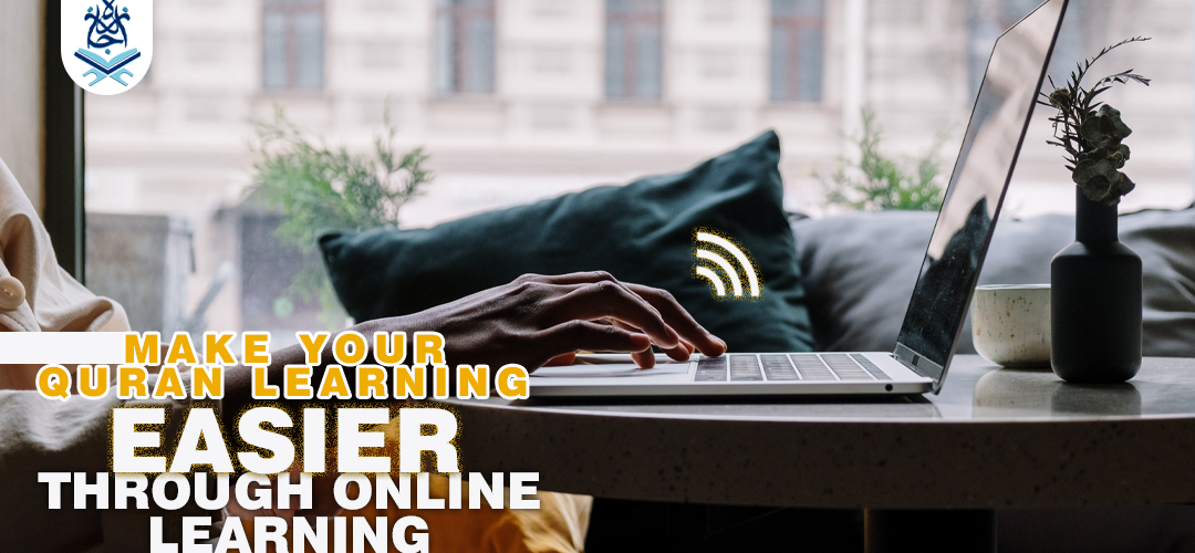 Make Your Quran Learning Stages Easier Through Online Learning | ijaazah.com