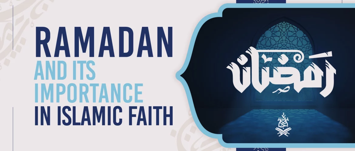 Ramadan and its Importance in Islamic Faith