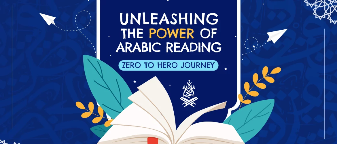 Unleashing the Power of Arabic Reading: Zero to Hero Journey