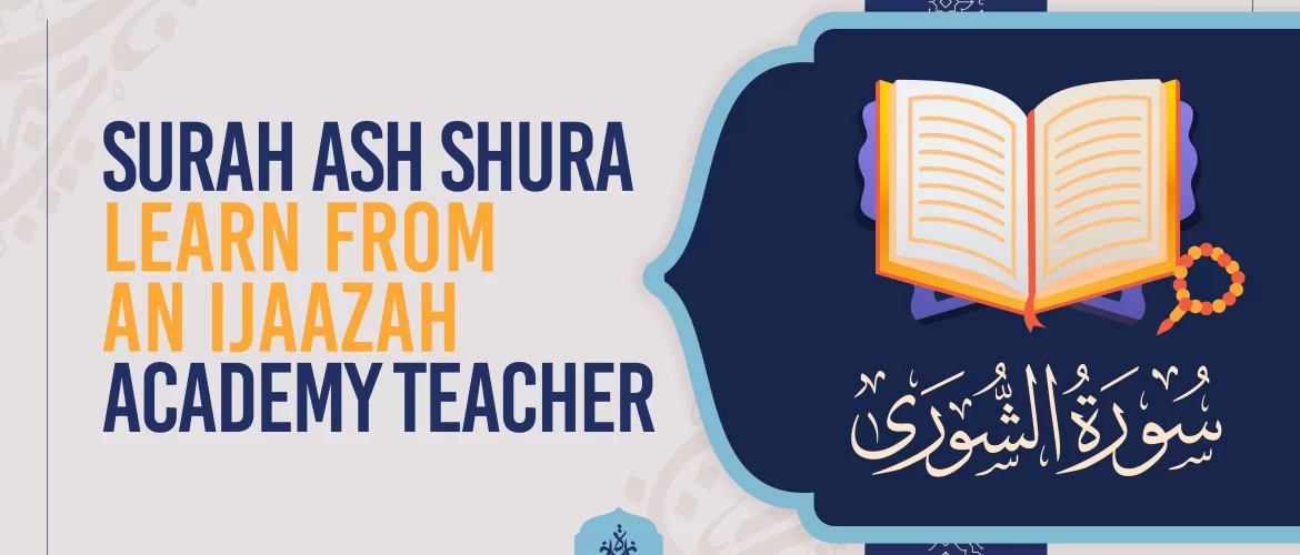 Surah Ash Shura Learn from an Ijaazah Academy Teacher
