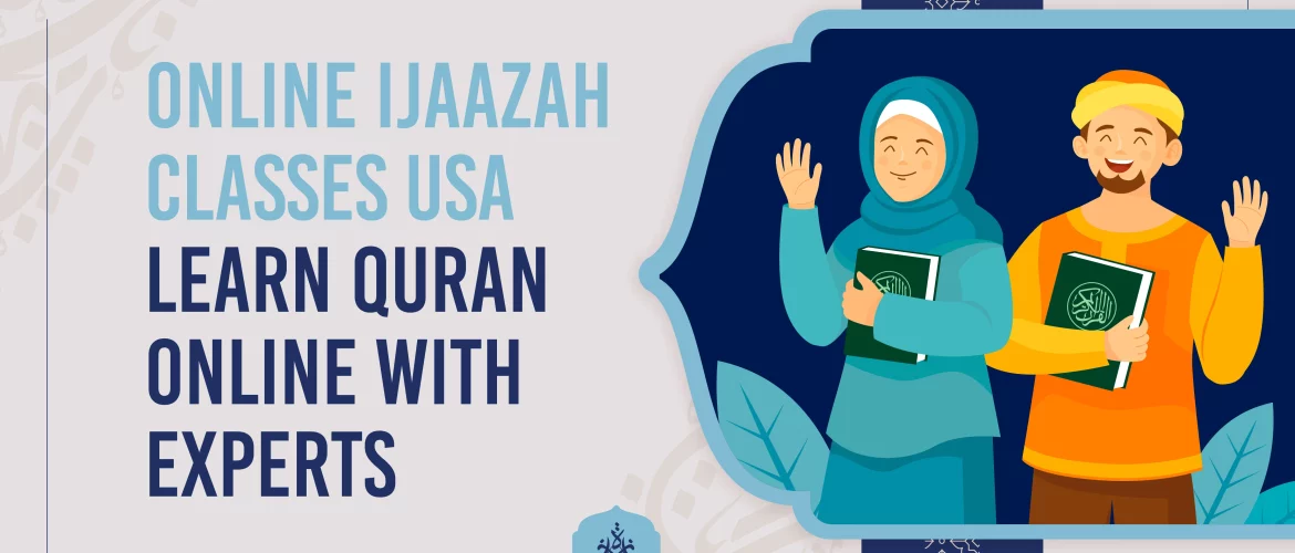 Online Ijaazah Classes USA | Learn Quran Online with Experts