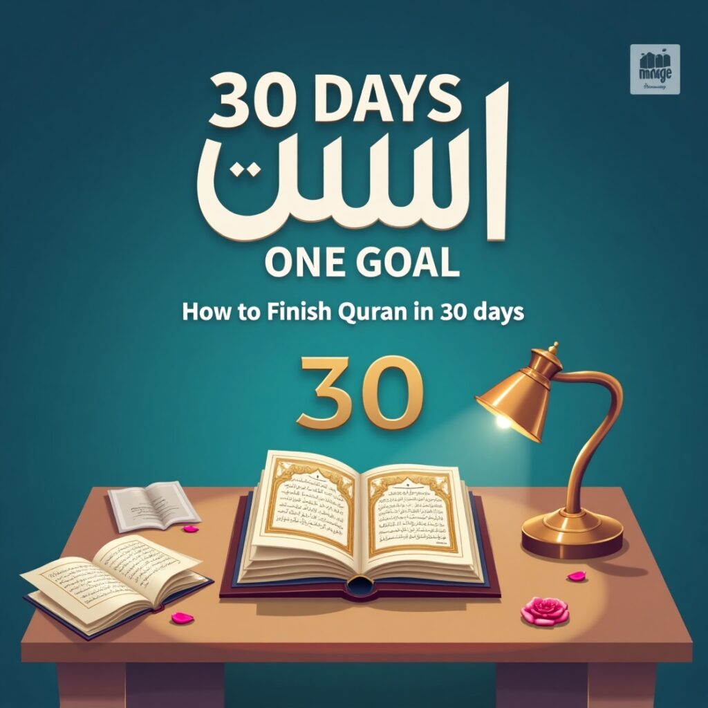 Understanding the Significance of Completing the Quran in 30 Days