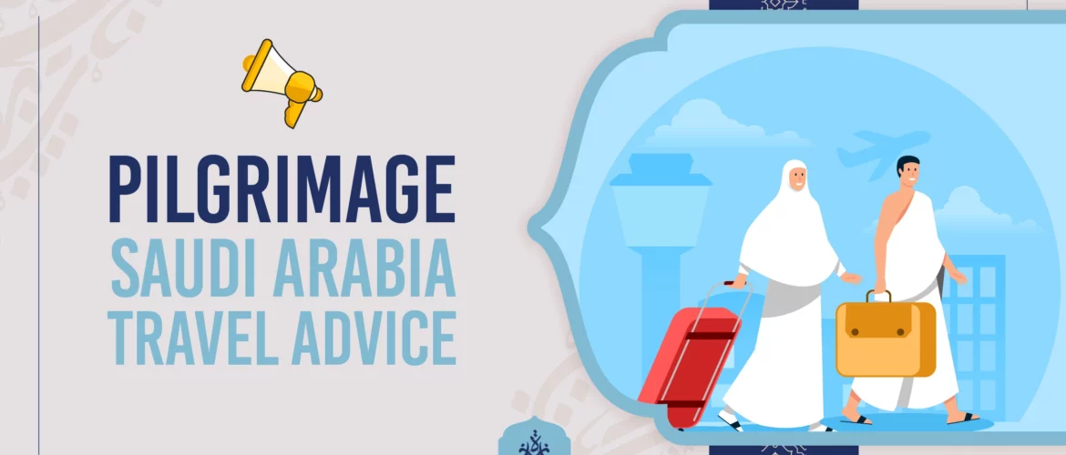 Pilgrimage to Saudi Arabia: Essential Travel Advice from Ijaazah Academy