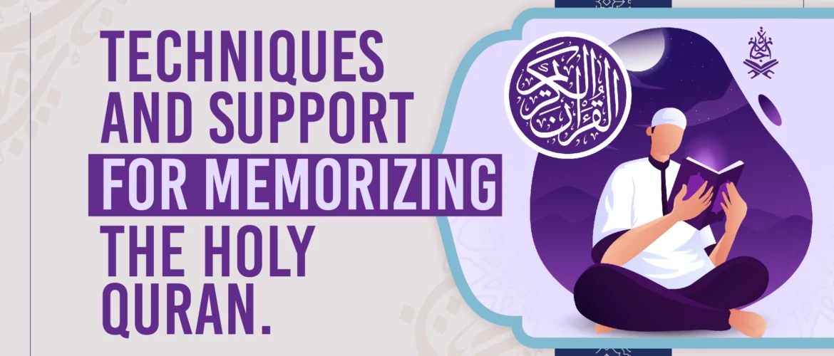 Techniques and support for memorizing the Holy Quran