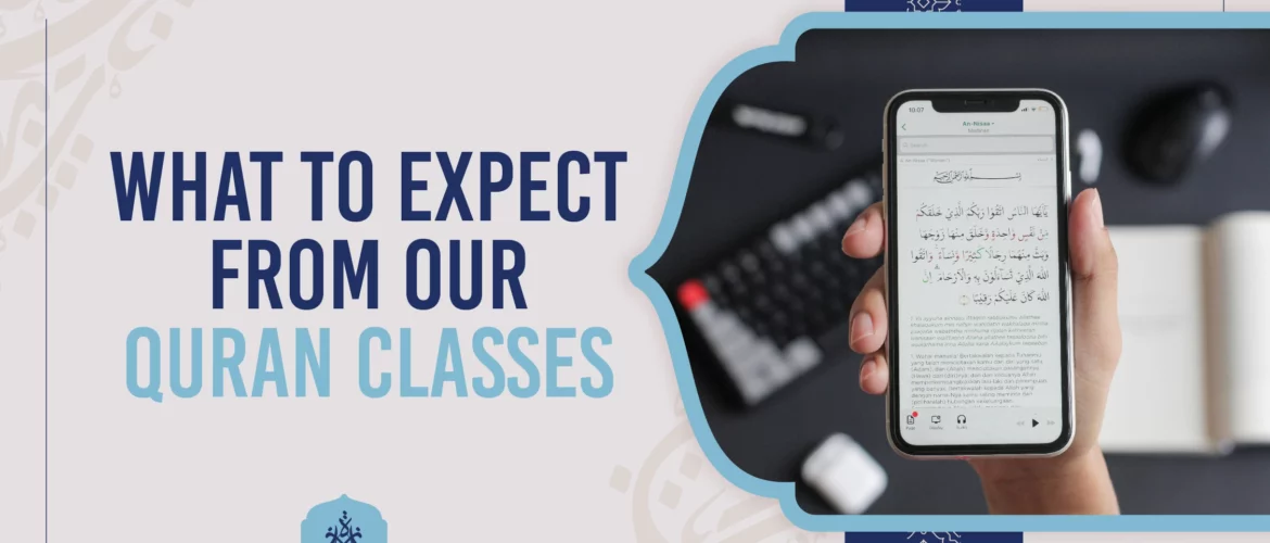 What to Expect from Our Quran Classes