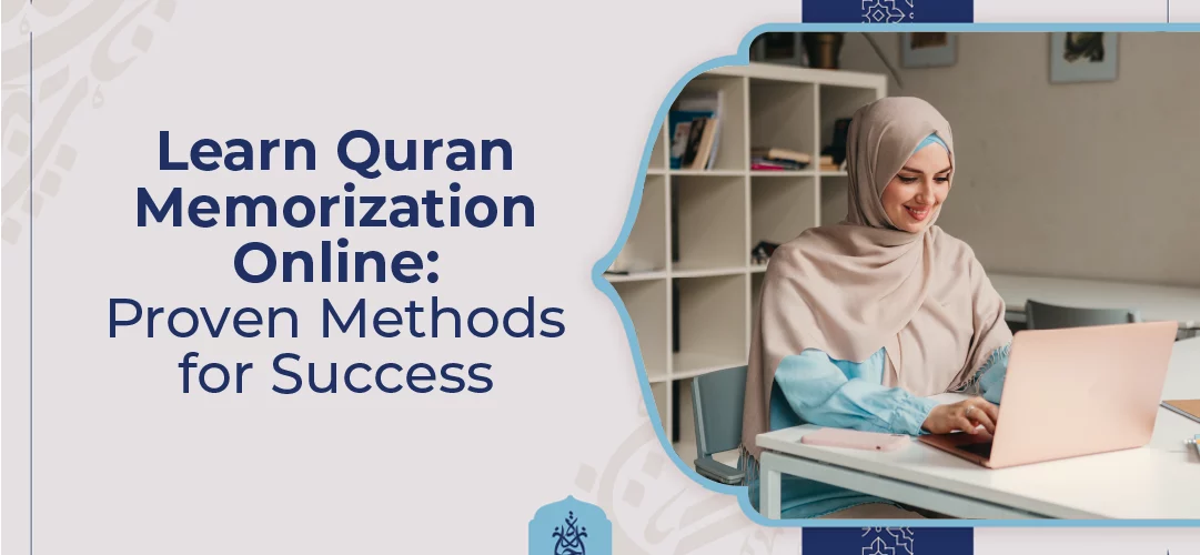 Learn Quran Memorization Online Proven Methods for Success