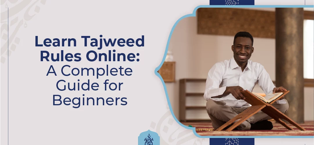 Learn Tajweed Rules Online A Complete Guide for Beginners