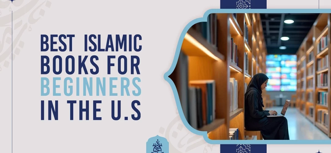 Best Islamic Books for Beginners in the U.S.