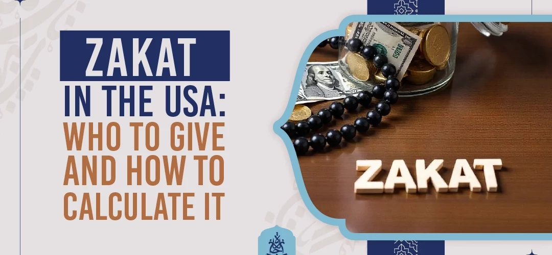 Zakat in the USA Who to Give and How to Calculate It